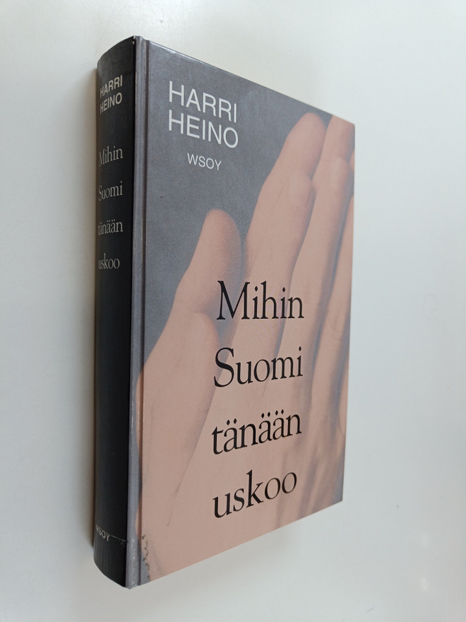 Harri Heino : Mihin Suomi tänään uskoo