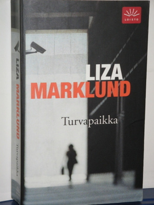 Liza Marklund : Turvapaikka