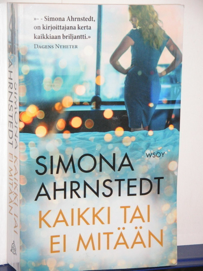 Simona Ahrnstedt : KAIKKI TAI EI MITÄÄN