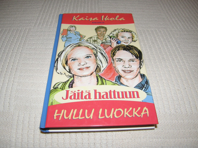 Kaisa Ikola Jäitä hattuun Hullu luokka