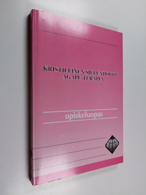 Jack V. Rozell : Kristillinen sielunhoito : Agape-terapia...