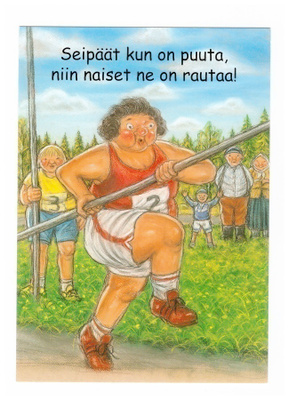 °°SEIPÄÄT KUN PUUTA, NIIN NAISET...°° -KORTTI / Hörölä