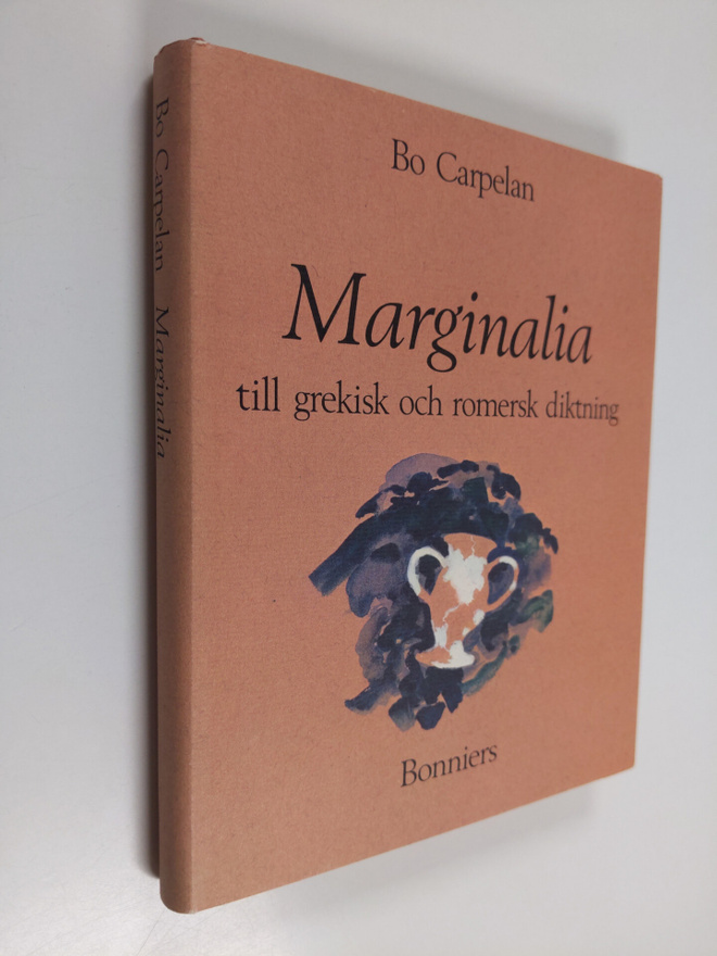 Bo Carpelan : Marginalia : Till grekisk och romersk diktning