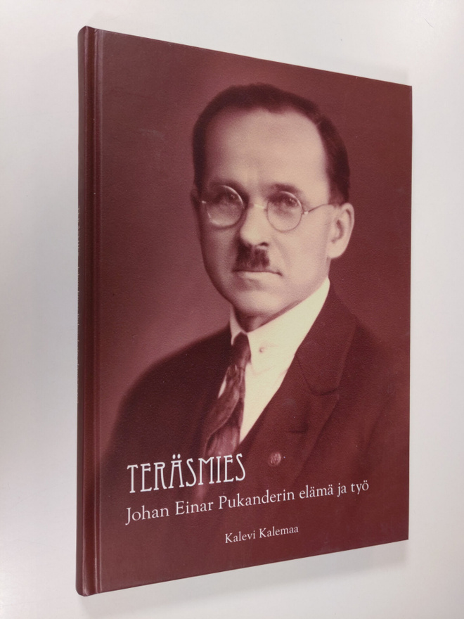 Kalevi Kalemaa : Teräsmies : Johan Einar Pukanderin elämä...