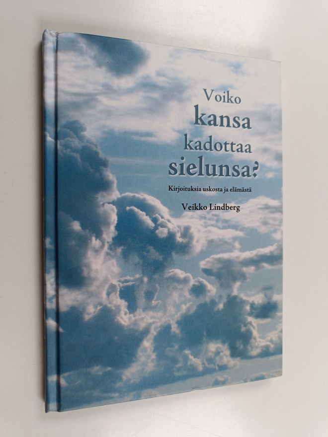 Veikko Lindberg : Voiko kansa kadottaa sielunsa? - Kirjoi...