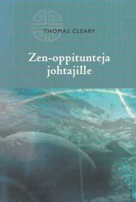 Thomas Cleary: Zen-oppitunteja johtajille