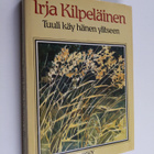 Irja Kilpeläinen : Tuuli käy hänen ylitseen - pikkukuva 1