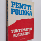 Pentti Poukka : Tuntematon sosialismi - pikkukuva 1