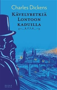 Charles Dickens: Kävelyretkiä Lontoon kaduilla, UUSI kirja