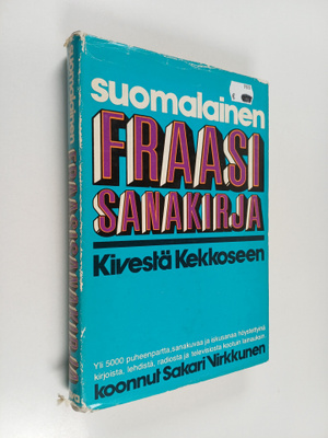 Sakari Virkkunen : Suomalainen fraasisanakirja : kivestä ...