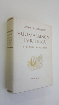 Unto Kupiainen : Suomalainen lyriikka Juhani Siljosta Kaa...