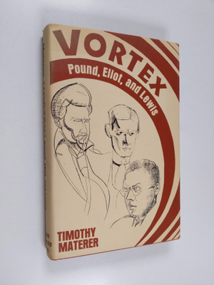Timothy Materer : Vortex : Pound, Eliot, and Lewis