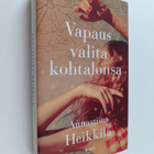 Annastiina Heikkilä : Vapaus valita kohtalonsa - pikkukuva 1
