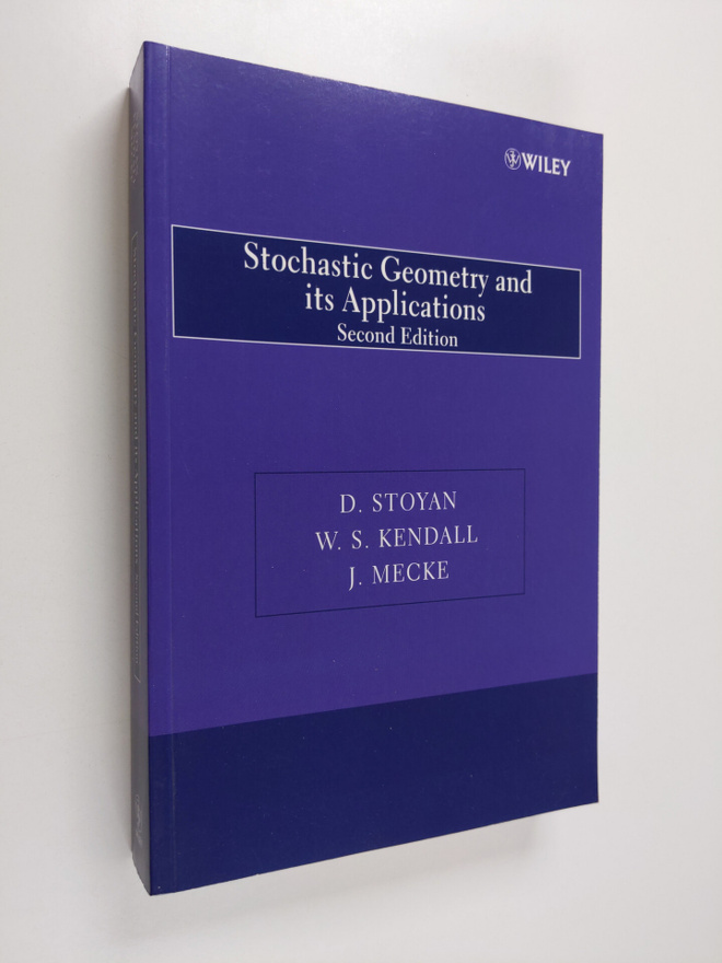 Dietrich Stoyan ym. : Stochastic Geometry and its Applica...