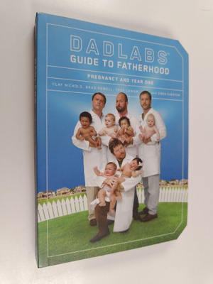 Clay Nichols ym. : DadLabs - Guide to Fatherhood - Pregna...