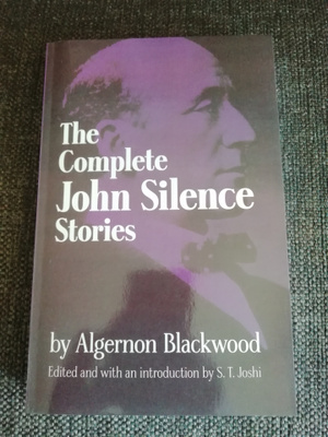 Algernon Blackwood - The Complete John Silence Stories