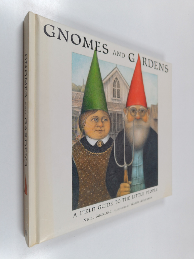 Nigel Suckling : Gnomes and gardens : a field guide to th...