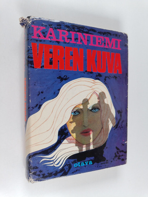 Annikki Kariniemi : Veren kuva : Kirja sodasta, naisista ...