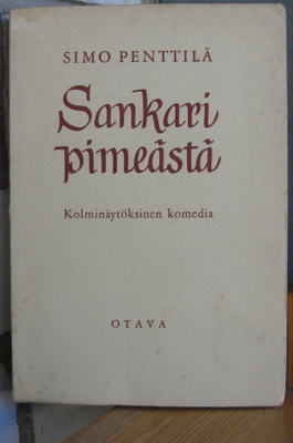 Simo Penttilä: Sankari pimeästä, Otava 1952. 206 s.