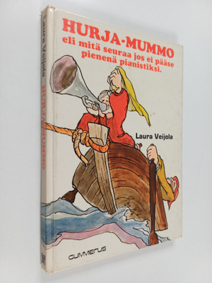 Laura Veijola : Hurja-Mummo eli Mitä seuraa jos ei pääse ...