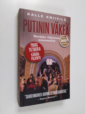 Kalle Kniivilä : Putinin väkeä : Venäjän hiljainen enemmi...