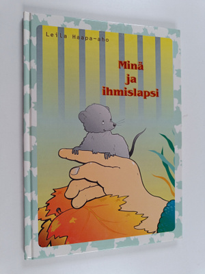 Leila Haapa-aho : Minä ja ihmislapsi