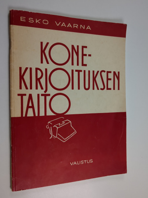 Esko Vaarna : Konekirjoituksen taito : kouluille, kurssei...