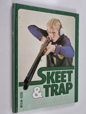 Kaarlo Arosuo : Skeet & trap (signeerattu)