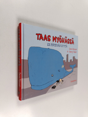 Dave ym. Skinner : Taas myöhässä : 101 pätevää syytä