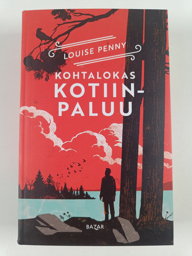 Louise Penny : Kohtalokas kotiinpaluu