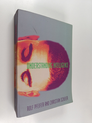 Rolf Pfeifer : Understanding intelligence