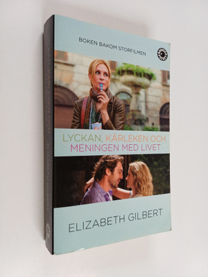 Elizabeth Gilbert : Lyckan, kärleken och meningen med liv...