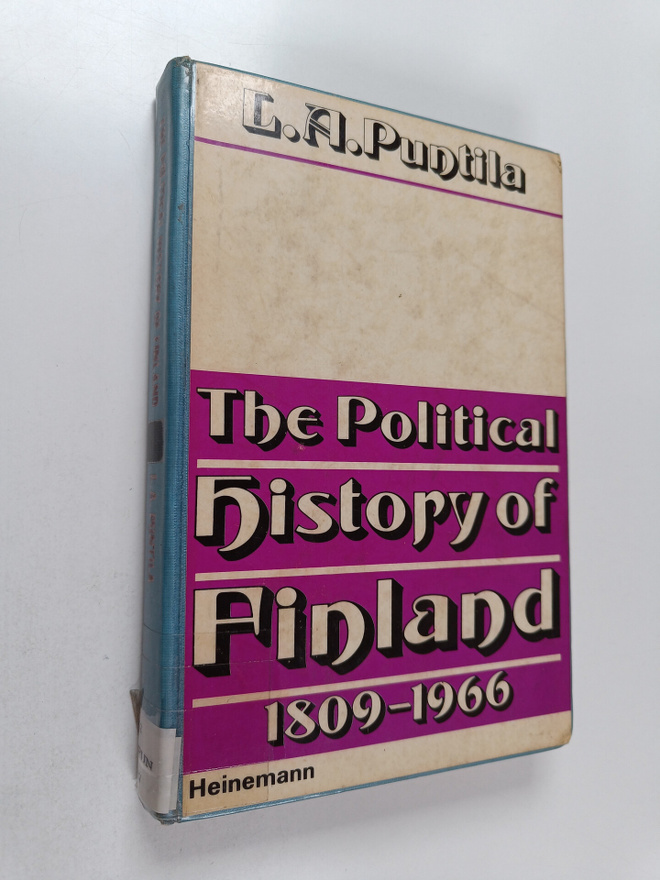 L. A. Puntila : The political history of Finland 1809-1966