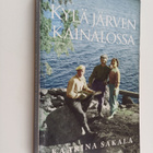 Kaarina Sakala : Kylä järven kainalossa romaani (signeera... - pikkukuva 1