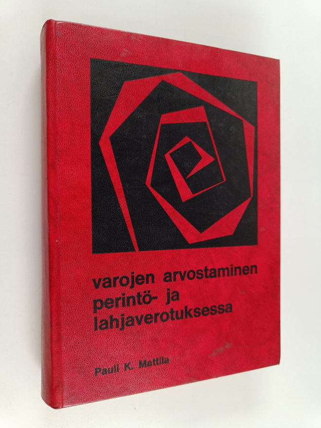 Pauli K. Mattila : Varojen arvostaminen perintö- ja lahja...