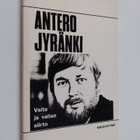 Antero Jyränki : Valta ja vallan siirto - pikkukuva 1