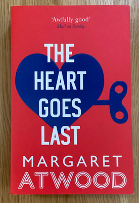 Margaret Atwood - The Heart Goes Last pokkari