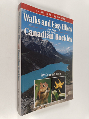 Graeme Pole : Walks and Easy Hikes in the Canadian Rockies