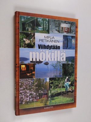 Mirja Pietikäinen : Viihdytään mökillä