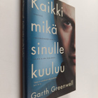 Garth Greenwell : Kaikki mikä sinulle kuuluu - pikkukuva 1