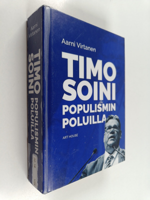 Aarni Virtanen : Timo Soini populismin poluilla