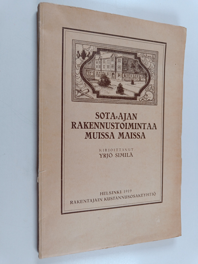 Yrjö Similä : Sota-ajan rakennustoimintaa muissa maissa -...