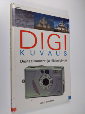 Jarno Tarkoma : Digikuvaus : digitaalikamerat ja niiden k...