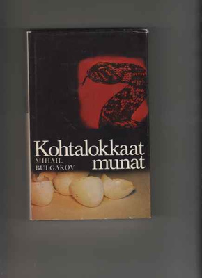 Bulgakov, Mihail: Kohtalokkaat munat, WSOY 1975, skp., K3