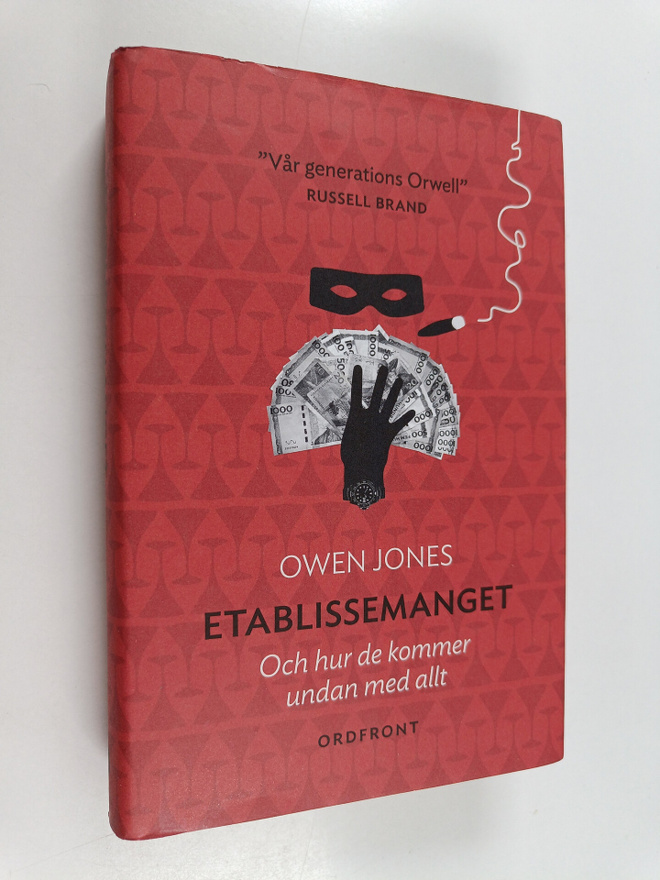 Owen Jones : Etablissemanget och hur de kommer undan med ...
