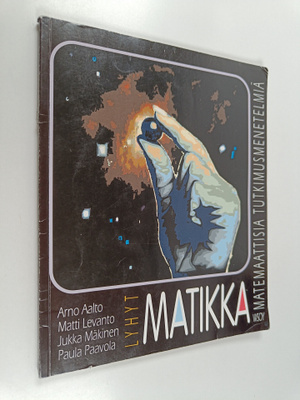 Arno ym. Aalto : Lyhyt matikka Matemaattisia tutkimusmene...