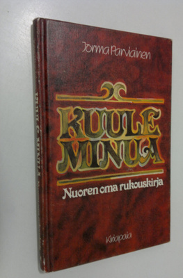 Jorma Parviainen : Kuule minua : nuoren oma rukouskirja