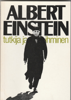 Albert Einstein: tutkija ja ihminen