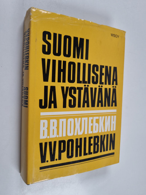 V. V. Pohlebkin : Suomi vihollisena ja ystavana 1714-1967