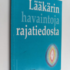 Markku Jyväkorpi : Lääkärin havaintoja rajatiedosta - pikkukuva 1